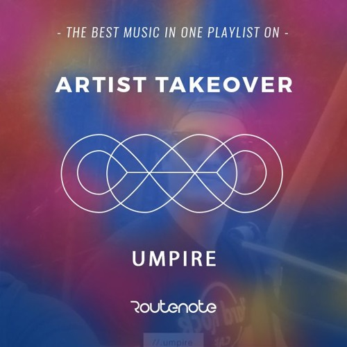 Artist Takeover: Umpire