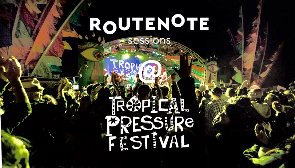RouteNote heads to Tropical Pressure – An amazing celebration of world music