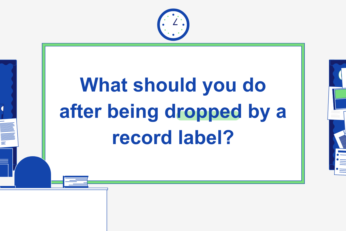 Getting dropped by a record label – and what to do next