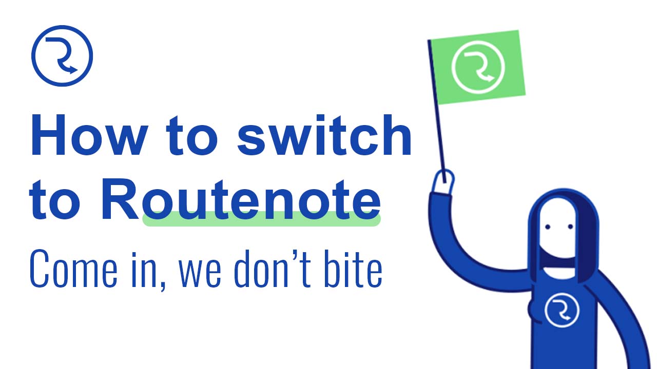 How To Move To RouteNote From Another Music Distributor